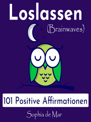 cover image of Loslassen--101 Positive Affirmationen (Brainwaves)